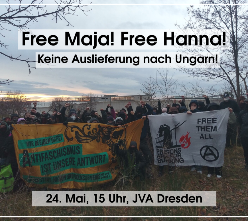 Free Maja! Free Hanna! Keine Auslieferung nach Ungarn! 24. Mai, 15 Uhr, JVA Dresden. Im Hintergrund ist ein Bild zu sehen mit Menschen, die vor der JVA Dresden stehen und Transparente dabei haben.