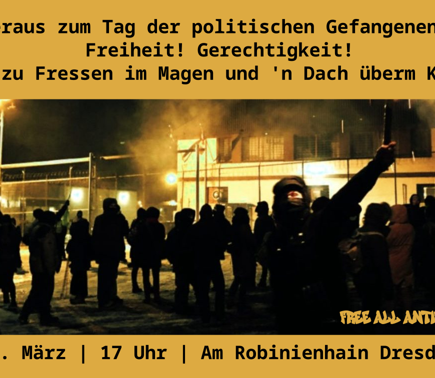 Aufruf zum 18. März 2025 "Freiheit! Gerechtigkeit! Was zu fressen im Magen und 'n Dach überm Kopp!" 18. März, 17 Uhr Am Robinienhain Dresden"